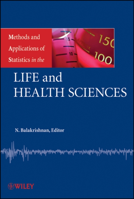 Methods and Applications of Statistics in the Life and Health Sciences, Hardback Book