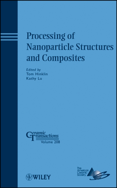 Processing of Nanoparticle Structures and Composites, Hardback Book