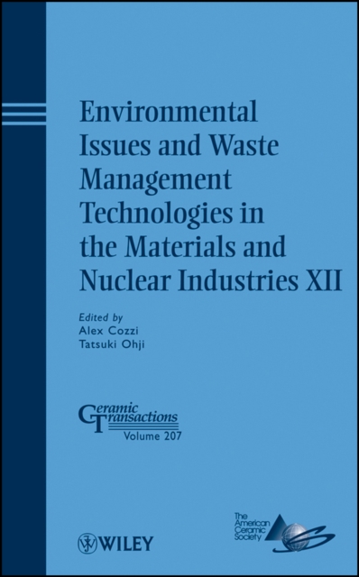 Environmental Issues and Waste Management Technologies in the Materials and Nuclear Industries XII, Hardback Book
