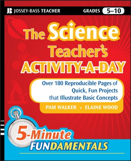 The Science Teacher's Activity-A-Day, Grades 5-10 : Over 180 Reproducible Pages of Quick, Fun Projects that Illustrate Basic Concepts, Paperback / softback Book