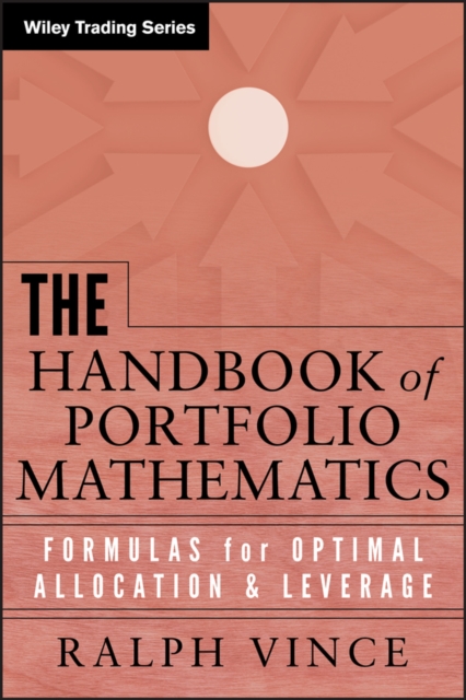 The Handbook of Portfolio Mathematics : Formulas for Optimal Allocation and Leverage, EPUB eBook