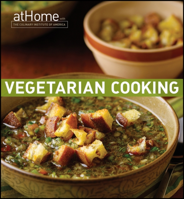 Vegetarian Cooking at Home with the Culinary Institute of America, Hardback Book
