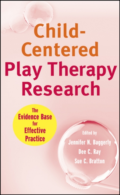 Child-Centered Play Therapy Research : The Evidence Base for Effective Practice, Hardback Book