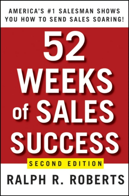 52 Weeks of Sales Success : America's #1 Salesman Shows You How to Send Sales Soaring, PDF eBook