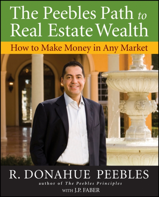 The Peebles Path to Real Estate Wealth : How to Make Money in Any Market, EPUB eBook