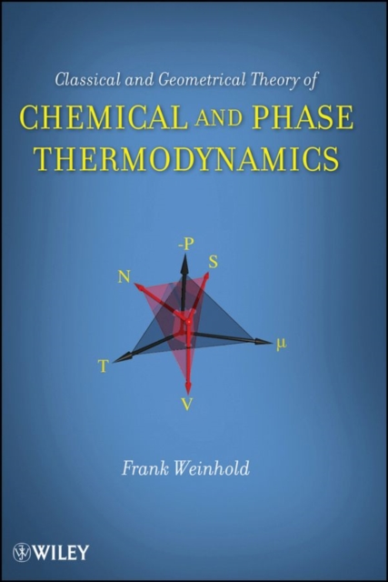 Classical and Geometrical Theory of Chemical and Phase Thermodynamics, PDF eBook