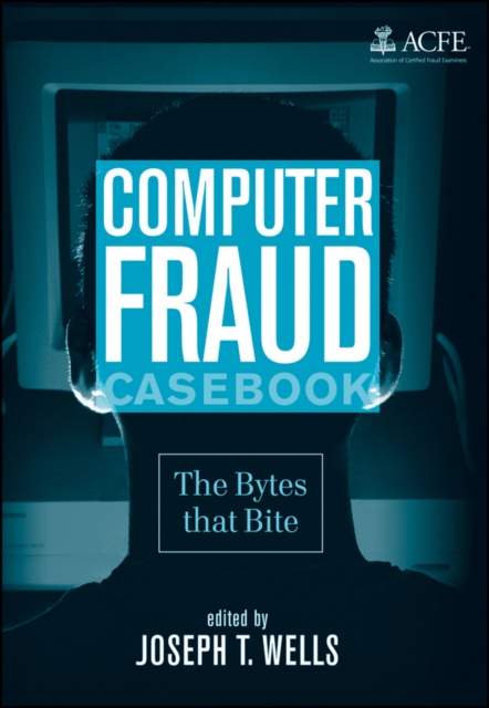 Computer Fraud Casebook : The Bytes that Bite, PDF eBook