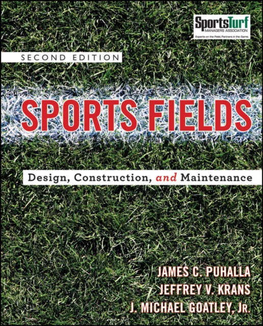 Sports Fields : Design, Construction, and Maintenance, Hardback Book