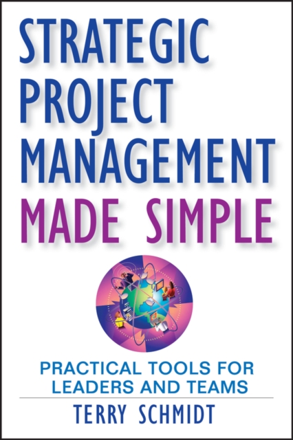 Strategic Project Management Made Simple : Practical Tools for Leaders and Teams, PDF eBook