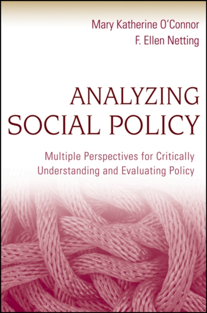 Analyzing Social Policy : Multiple Perspectives for Critically Understanding and Evaluating Policy, Paperback / softback Book