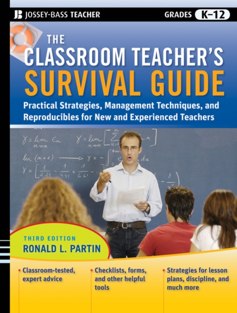 The Classroom Teacher's Survival Guide : Practical Strategies, Management Techniques and Reproducibles for New and Experienced Teachers, Paperback / softback Book