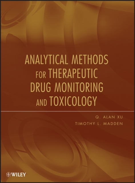 Analytical Methods for Therapeutic Drug Monitoring and Toxicology, Hardback Book