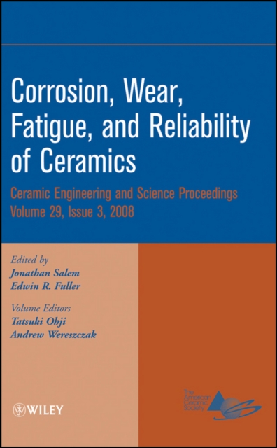 Corrosion, Wear, Fatigue, and Reliability of Ceramics, Volume 29, Issue 3, PDF eBook