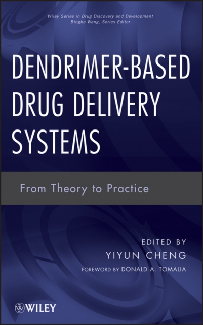 Dendrimer-Based Drug Delivery Systems : From Theory to Practice, Hardback Book