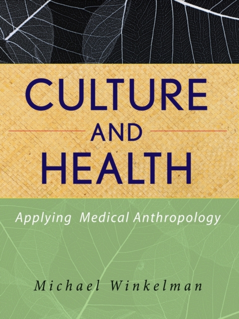 Culture and Health : Applying Medical Anthropology, EPUB eBook