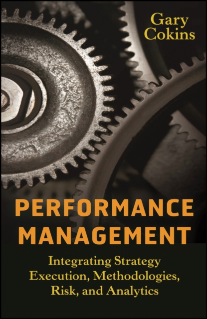 Performance Management : Integrating Strategy Execution, Methodologies, Risk, and Analytics, PDF eBook