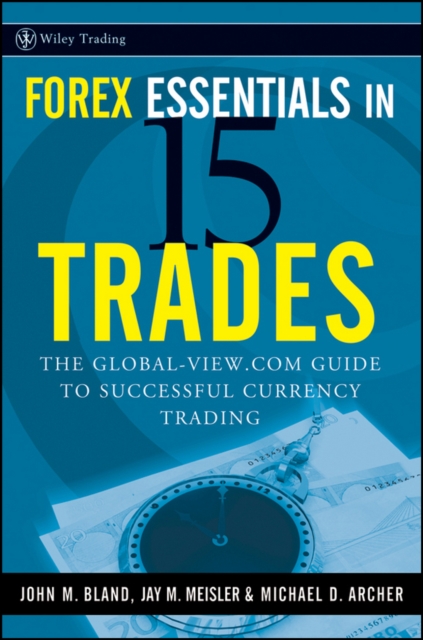 Forex Essentials in 15 Trades : The Global-View.com Guide to Successful Currency Trading, PDF eBook