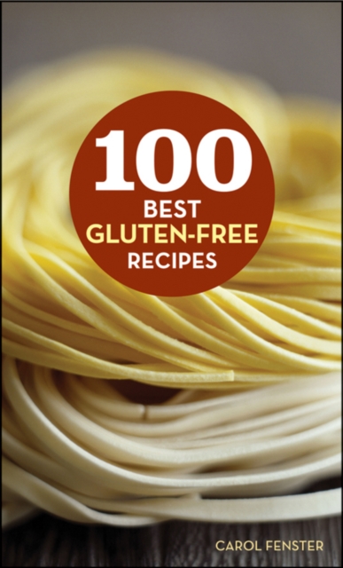 100 Best Gluten-Free Recipes, Hardback Book