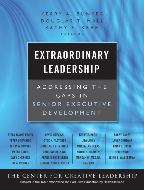 Extraordinary Leadership : Addressing the Gaps in Senior Executive Development, Hardback Book