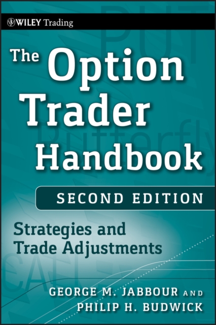 The Option Trader Handbook : Strategies and Trade Adjustments, Hardback Book