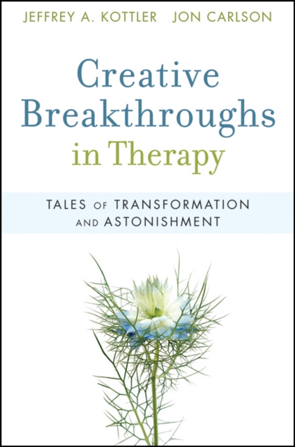 Creative Breakthroughs in Therapy : Tales of Transformation and Astonishment, EPUB eBook