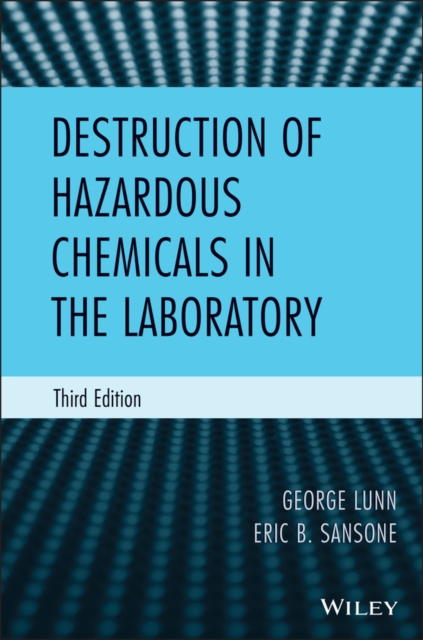 Destruction of Hazardous Chemicals in the Laboratory, Hardback Book