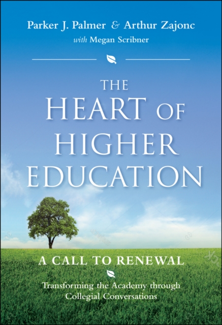 The Heart of Higher Education - A Call to Renewal, Hardback Book