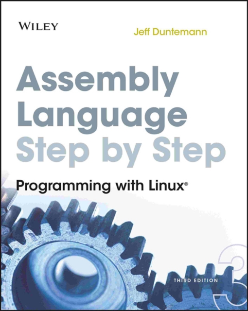 Assembly Language Step-by-Step : Programming with Linux, Paperback / softback Book