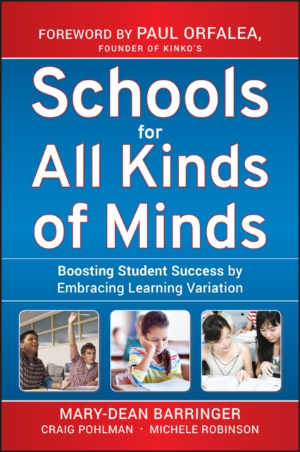 Schools for All Kinds of Minds : Boosting Student Success by Embracing Learning Variation, Hardback Book