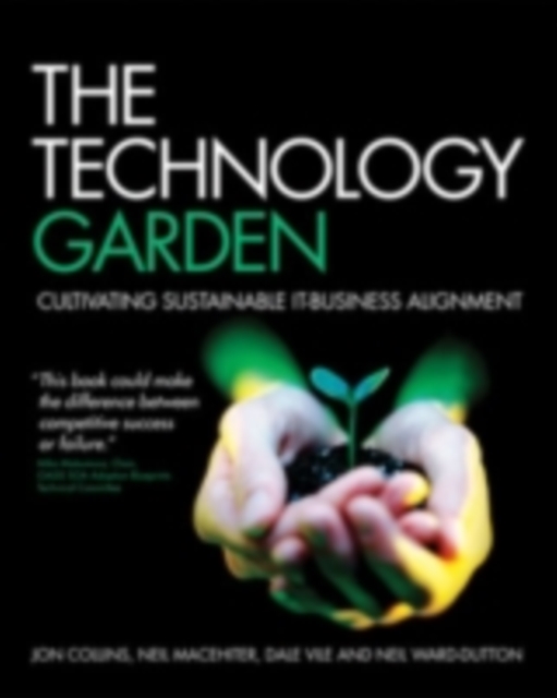 The Technology Garden : Cultivating Sustainable IT-Business Alignment, PDF eBook