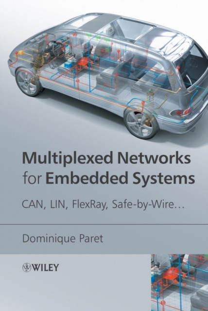 Multiplexed Networks for Embedded Systems : CAN, LIN, FlexRay, Safe-by-Wire..., PDF eBook
