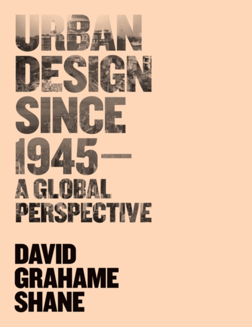 Urban Design Since 1945 : A Global Perspective, Hardback Book