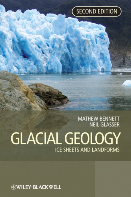 Glacial Geology : Ice Sheets and Landforms, Paperback / softback Book