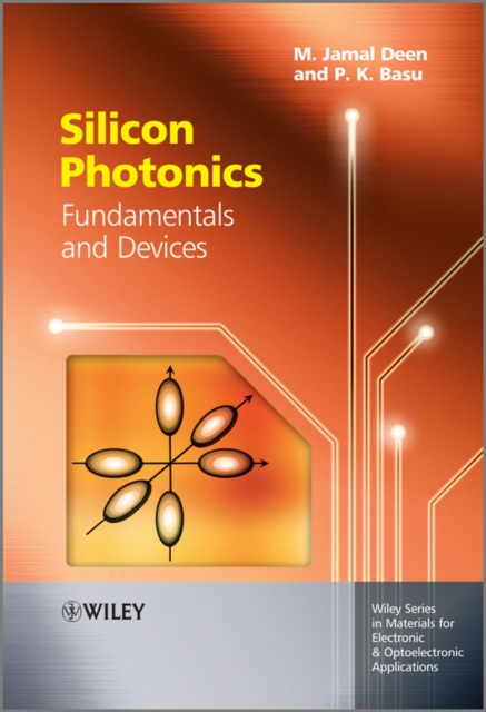 Silicon Photonics : Fundamentals and Devices, Hardback Book