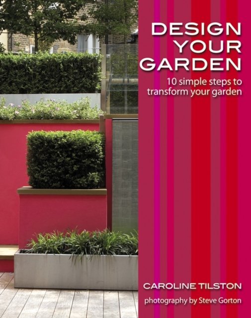 Design Your Garden - 10 Simple Steps to Transform Your Garden, Paperback / softback Book