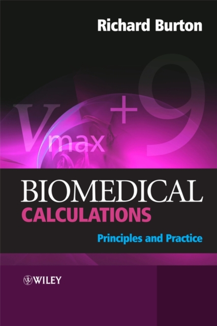 Biomedical Calculations : Principles and Practice, Hardback Book