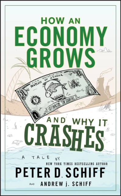 How an Economy Grows and Why It Crashes, Hardback Book