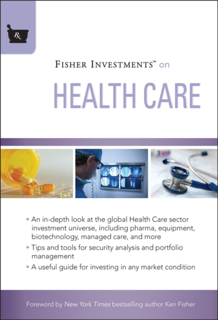 Fisher Investments on Health Care, Hardback Book
