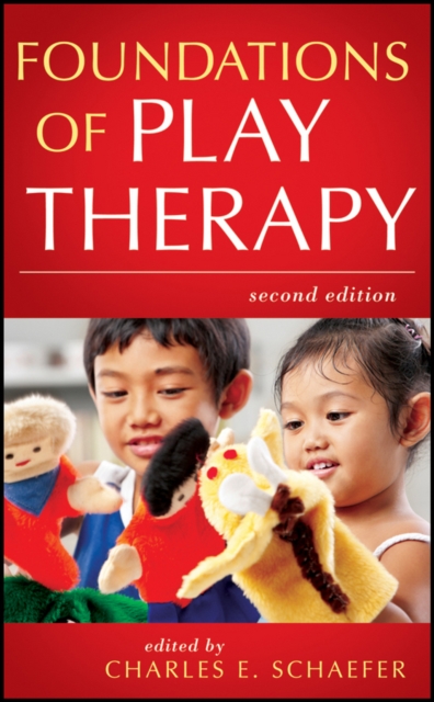 Foundations of Play Therapy, Hardback Book