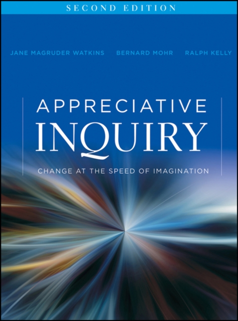Appreciative Inquiry : Change at the Speed of Imagination, Paperback / softback Book