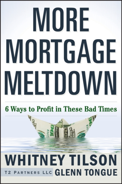 More Mortgage Meltdown : 6 Ways to Profit in These Bad Times, EPUB eBook