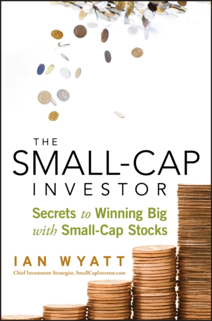 The Small-Cap Investor : Secrets to Winning Big with Small-Cap Stocks, EPUB eBook