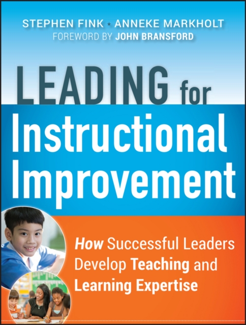 Leading for Instructional Improvement : How Successful Leaders Develop Teaching and Learning Expertise, Paperback / softback Book