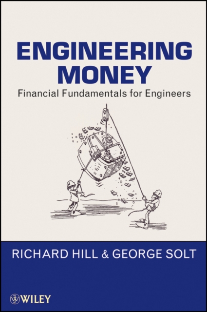 Engineering Money : Financial Fundamentals for Engineers, Paperback / softback Book