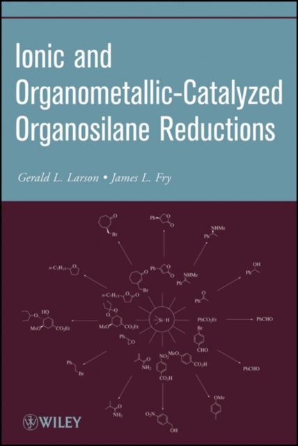 Ionic and Organometallic-Catalyzed Organosilane Reductions, Paperback / softback Book
