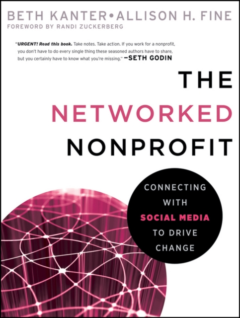 The Networked Nonprofit : Connecting with Social Media to Drive Change, Paperback / softback Book