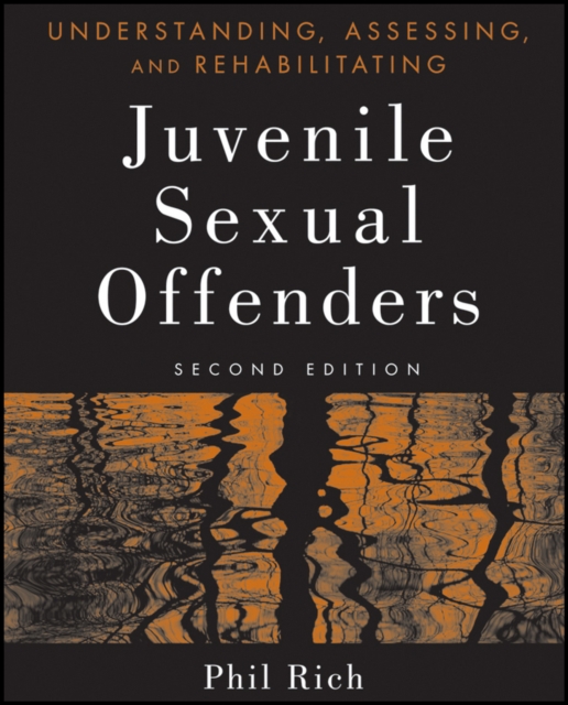 Understanding, Assessing, and Rehabilitating Juvenile Sexual Offenders, Paperback / softback Book