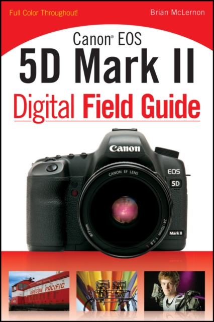 Canon EOS 5D Mark II Digital Field Guide, EPUB eBook