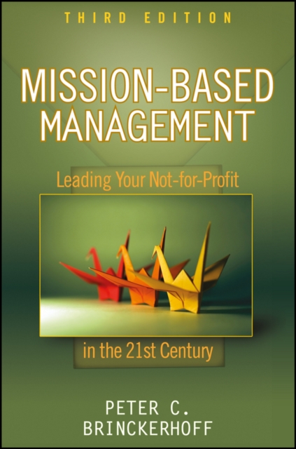 Mission-Based Management : Leading Your Not-for-Profit In the 21st Century, EPUB eBook