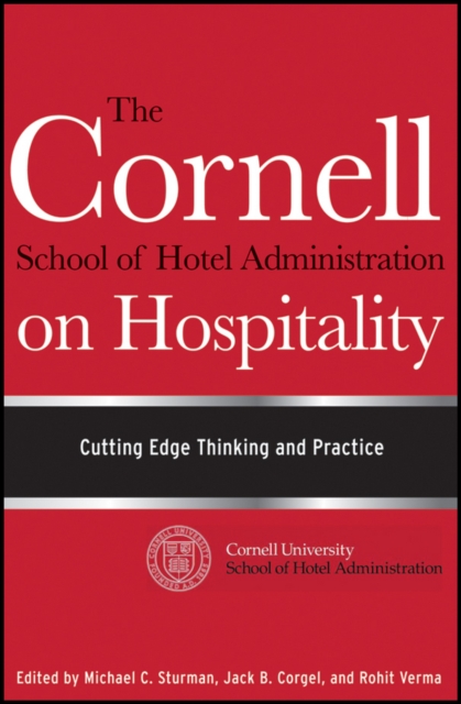 The Cornell School of Hotel Administration on Hospitality : Cutting Edge Thinking and Practice, Hardback Book